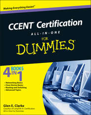 бесплатно читать книгу CCENT Certification All-In-One For Dummies автора Glen Clarke