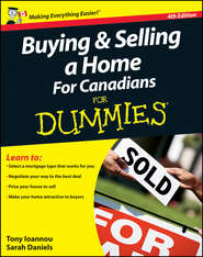 бесплатно читать книгу Buying and Selling a Home For Canadians For Dummies автора Tony Ioannou