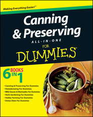 бесплатно читать книгу Canning and Preserving All-in-One For Dummies автора Consumer Dummies