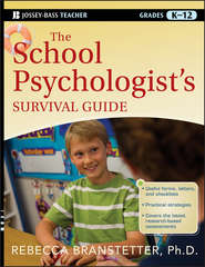 бесплатно читать книгу The School Psychologist's Survival Guide автора Rebecca Branstetter