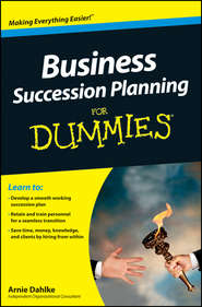 бесплатно читать книгу Business Succession Planning For Dummies автора Arnold Dahlke