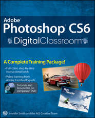 бесплатно читать книгу Adobe Photoshop CS6 Digital Classroom автора Jennifer Smith