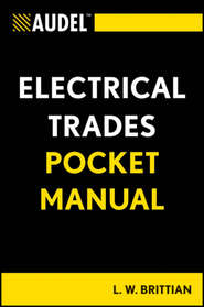 бесплатно читать книгу Audel Electrical Trades Pocket Manual автора L. Brittian