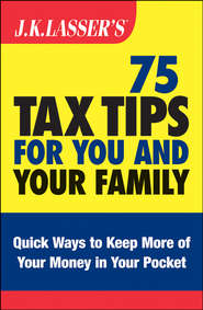 бесплатно читать книгу J.K. Lasser's 75 Tax Tips for You and Your Family автора Barbara Weltman