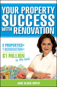 бесплатно читать книгу Your Property Success with Renovation автора Jane Slack-Smith