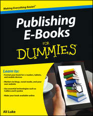 бесплатно читать книгу Publishing E-Books For Dummies автора Ali Luke