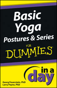 бесплатно читать книгу Basic Yoga Postures and Series In A Day For Dummies автора Georg Feuerstein