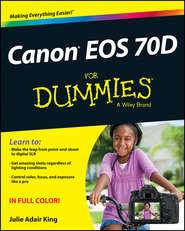 бесплатно читать книгу Canon EOS 70D For Dummies автора Julie King