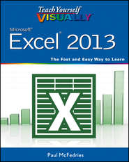 бесплатно читать книгу Teach Yourself VISUALLY Excel 2013 автора McFedries 