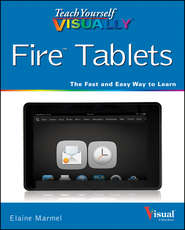 бесплатно читать книгу Teach Yourself VISUALLY Fire Tablets автора Elaine Marmel