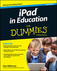 бесплатно читать книгу iPad in Education For Dummies автора Sam Gliksman