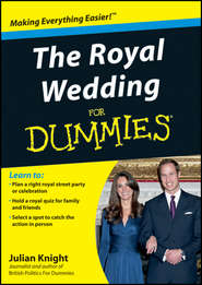 бесплатно читать книгу The Royal Wedding For Dummies автора Julian Knight