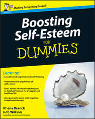 бесплатно читать книгу Boosting Self-Esteem For Dummies автора Rob Willson