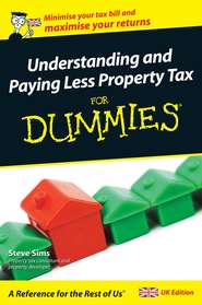 бесплатно читать книгу Understanding and Paying Less Property Tax For Dummies автора Steve Sims
