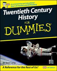 бесплатно читать книгу Twentieth Century History For Dummies автора Sean Lang