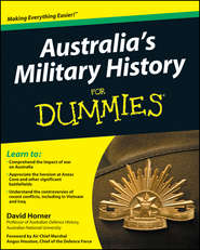 бесплатно читать книгу Australia's Military History For Dummies автора David Horner