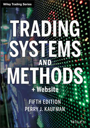 бесплатно читать книгу Trading Systems and Methods автора Perry Kaufman