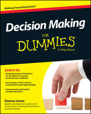 бесплатно читать книгу Decision Making For Dummies автора Dawna Jones