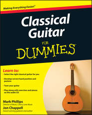бесплатно читать книгу Classical Guitar For Dummies автора Jon Chappell