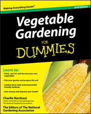 бесплатно читать книгу Vegetable Gardening For Dummies автора Charlie Nardozzi