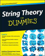 бесплатно читать книгу String Theory For Dummies автора Daniel Robbins