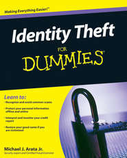 бесплатно читать книгу Identity Theft For Dummies автора Michael J. Arata