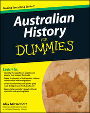 бесплатно читать книгу Australian History for Dummies автора Alex McDermott