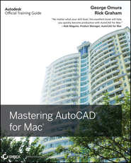 бесплатно читать книгу Mastering AutoCAD for Mac автора George Omura