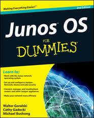бесплатно читать книгу JUNOS OS For Dummies автора Michael Bushong