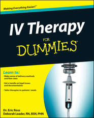 бесплатно читать книгу IV Therapy For Dummies автора Deborah Trendel-Leader