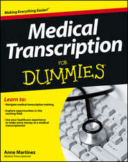 бесплатно читать книгу Medical Transcription For Dummies автора Anne Martinez