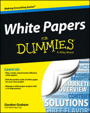 бесплатно читать книгу White Papers For Dummies автора Gordon Graham