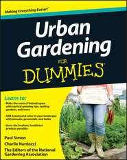 бесплатно читать книгу Urban Gardening For Dummies автора Charlie Nardozzi