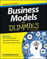 бесплатно читать книгу Business Models For Dummies автора Jim Muehlhausen