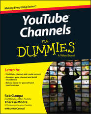 бесплатно читать книгу YouTube Channels For Dummies автора John Carucci