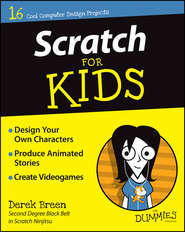 бесплатно читать книгу Scratch For Kids For Dummies автора Derek Breen