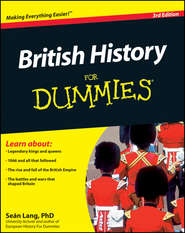 бесплатно читать книгу British History For Dummies автора Sean Lang