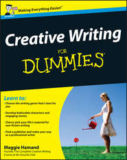 бесплатно читать книгу Creative Writing For Dummies автора Maggie Hamand
