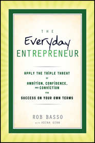 бесплатно читать книгу The Everyday Entrepreneur автора Rob Basso