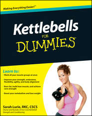 бесплатно читать книгу Kettlebells For Dummies автора Sarah Lurie
