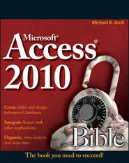 бесплатно читать книгу Access 2010 Bible автора Michael Groh