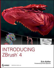 бесплатно читать книгу Introducing ZBrush 4 автора Eric Keller