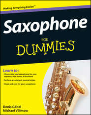 бесплатно читать книгу Saxophone For Dummies автора Michael Villmow