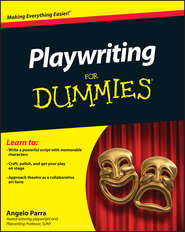 бесплатно читать книгу Playwriting For Dummies автора Angelo Parra