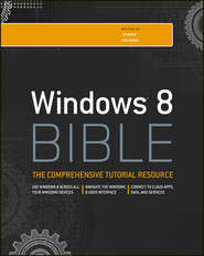 бесплатно читать книгу Windows 8 Bible автора Rob Tidrow