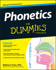 бесплатно читать книгу Phonetics For Dummies автора William Katz