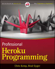 бесплатно читать книгу Professional Heroku Programming автора Chris Kemp