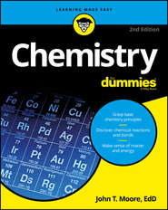 бесплатно читать книгу Chemistry For Dummies автора John T. Moore