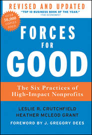 бесплатно читать книгу Forces for Good. The Six Practices of High-Impact Nonprofits автора Leslie Crutchfield