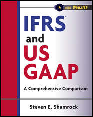 бесплатно читать книгу IFRS and US GAAP. A Comprehensive Comparison автора Steven Shamrock